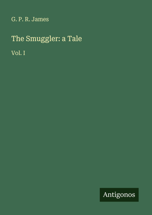 Knjiga The Smuggler: a Tale 
