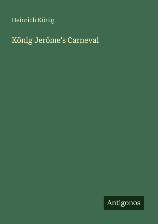 Boek König Jerôme's Carneval Heinrich König