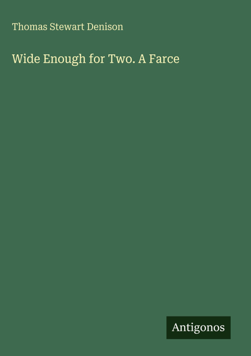Knjiga Wide Enough for Two. A Farce 