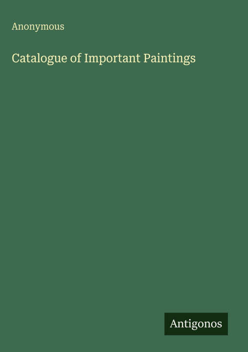 Kniha Catalogue of Important Paintings 