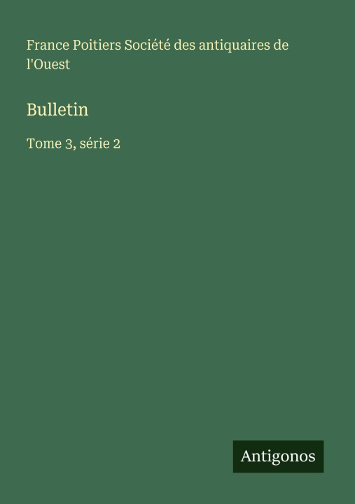 Buch Bulletin Société des antiquaires de l'Ouest