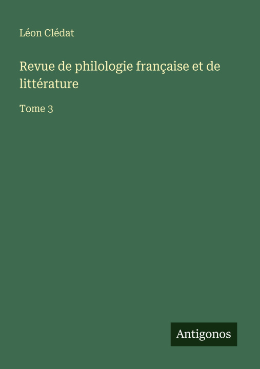 Kniha Revue de philologie française et de littérature Léon Clédat