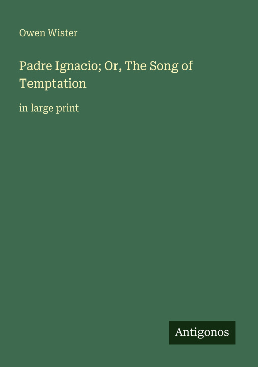 Boek Padre Ignacio; Or, The Song of Temptation 