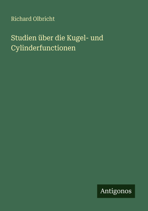 Boek Studien über die Kugel- und Cylinderfunctionen Richard Olbricht