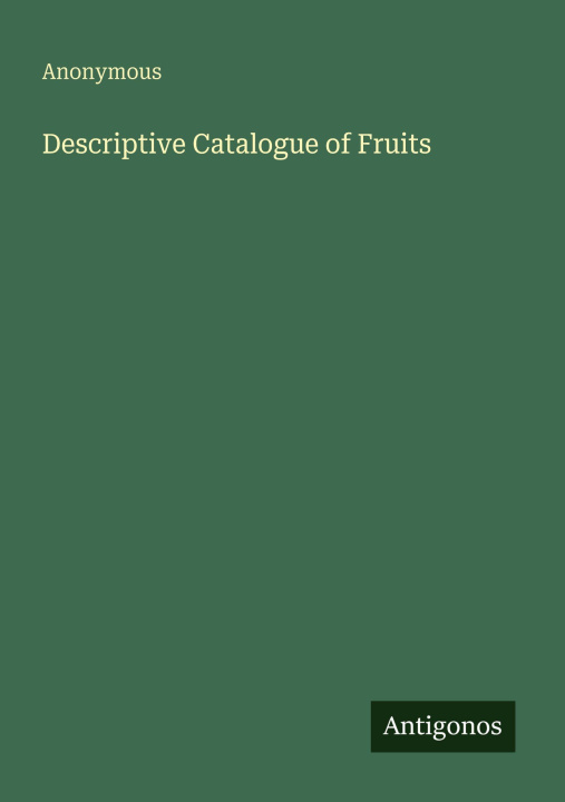 Knjiga Descriptive Catalogue of Fruits 