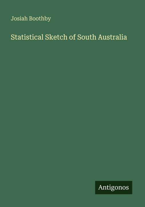 Kniha Statistical Sketch of South Australia 
