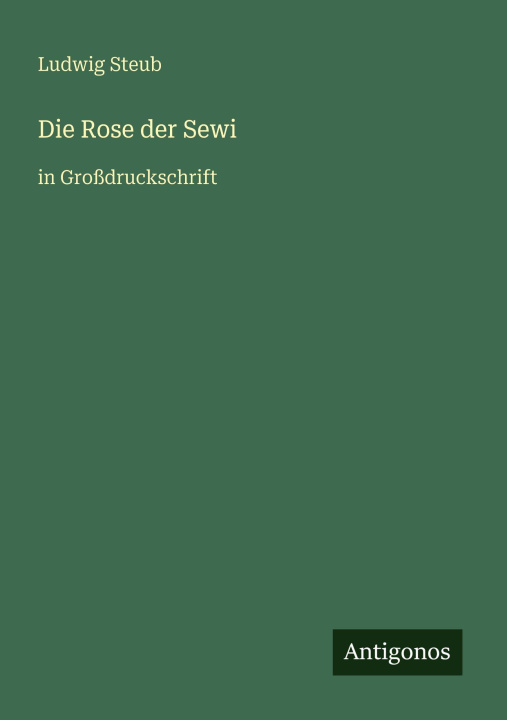 Kniha Die Rose der Sewi Ludwig Steub