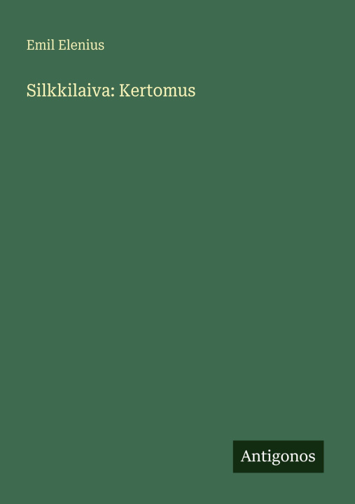 Kniha Silkkilaiva: Kertomus Emil Elenius