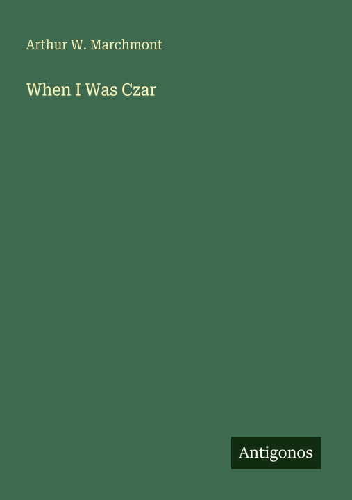 Knjiga When I Was Czar 