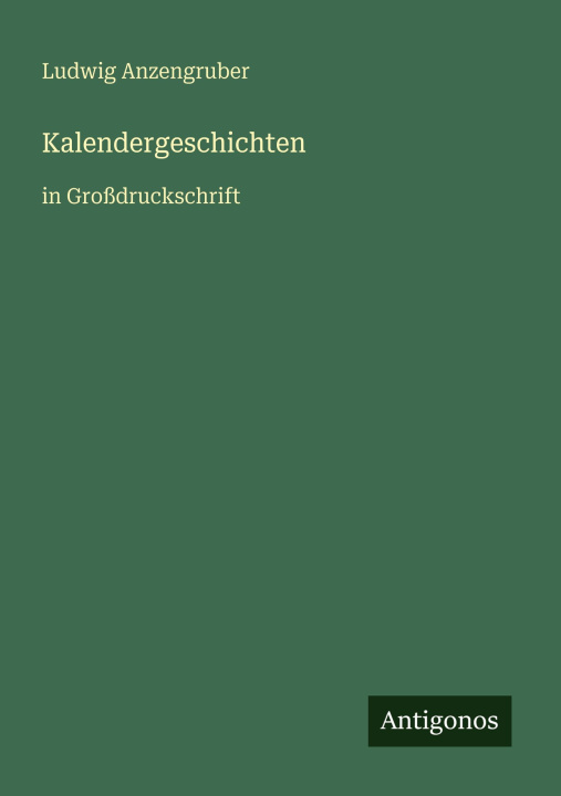 Kniha Kalendergeschichten Ludwig Anzengruber