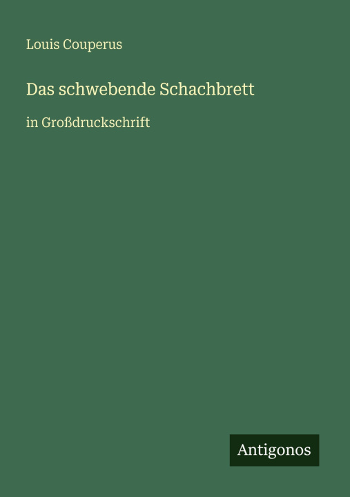 Kniha Das schwebende Schachbrett Louis Couperus