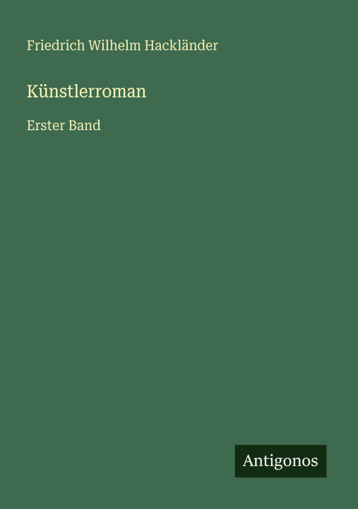 Boek Künstlerroman Friedrich Wilhelm Hackländer
