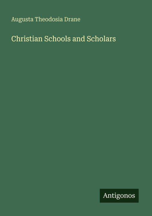 Boek Christian Schools and Scholars 
