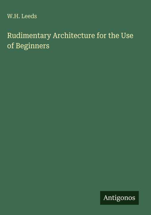 Boek Rudimentary Architecture for the Use of Beginners 