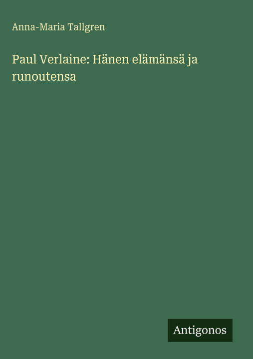 Boek Paul Verlaine: Hänen elämänsä ja runoutensa Anna-Maria Tallgren