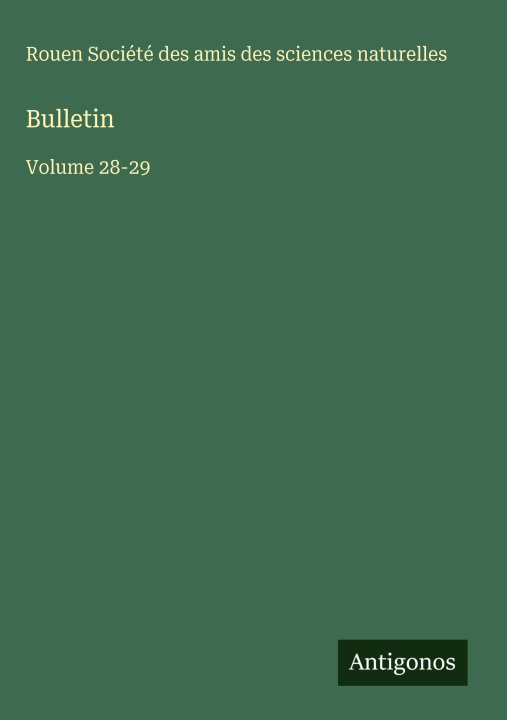 Knjiga Bulletin Amis des sciences naturelles Rouen