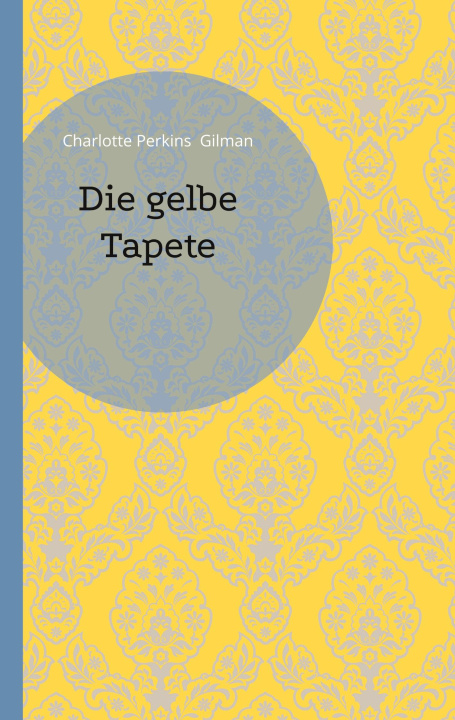Knjiga Die gelbe Tapete Charlotte Perkins Gilman