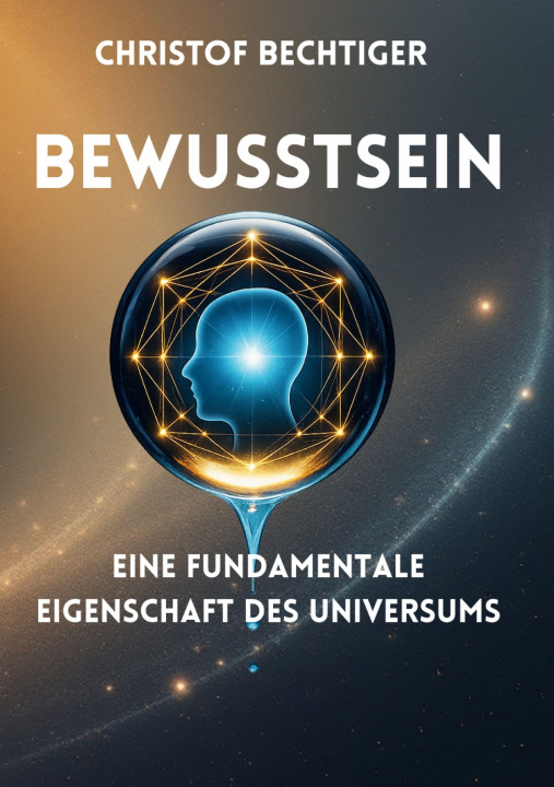 Kniha Bewusstsein Christof Bechtiger