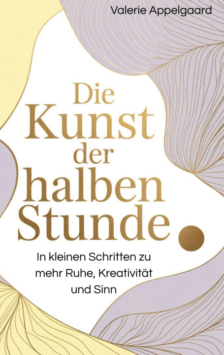 Kniha Die Kunst der halben Stunde Valerie Appelgaard