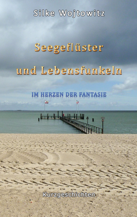 Knjiga Seegeflüster und Lebensfunkeln Silke Wojtowitz