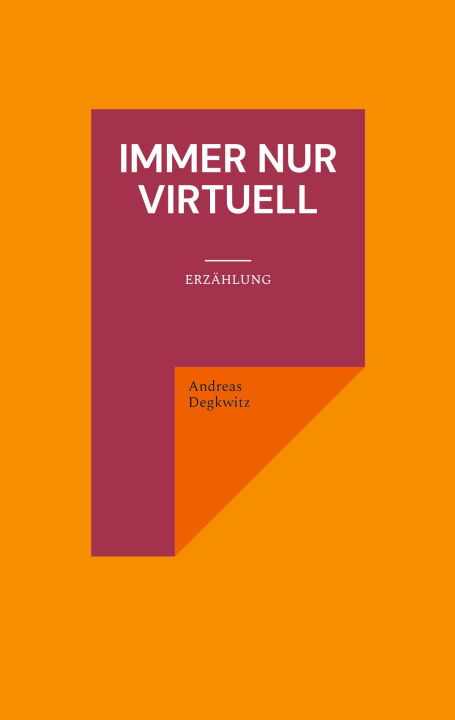 Kniha Immer nur virtuell Andreas Degkwitz