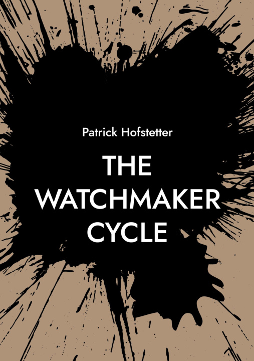 Buch The Watchmaker Cycle Patrick Hofstetter