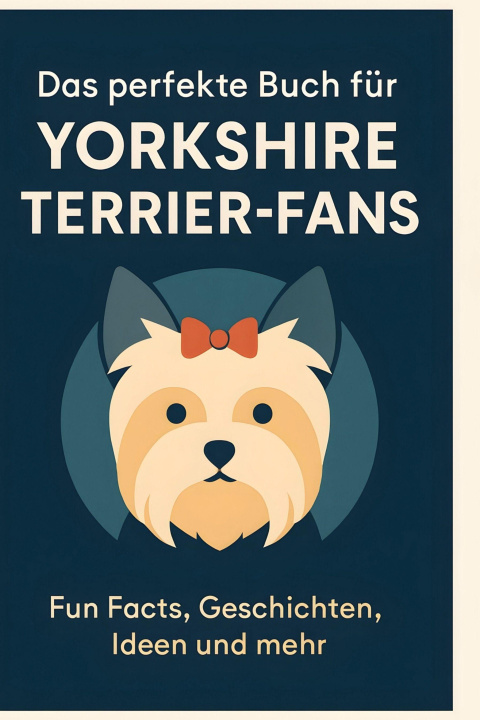 Kniha Das perfekte Buch für Yorkshire Terrier-Fans 