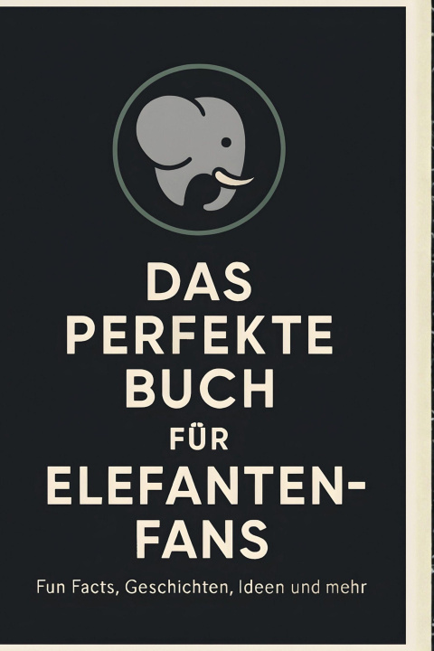 Knjiga Das perfekte Buch für Elefanten-Fans 