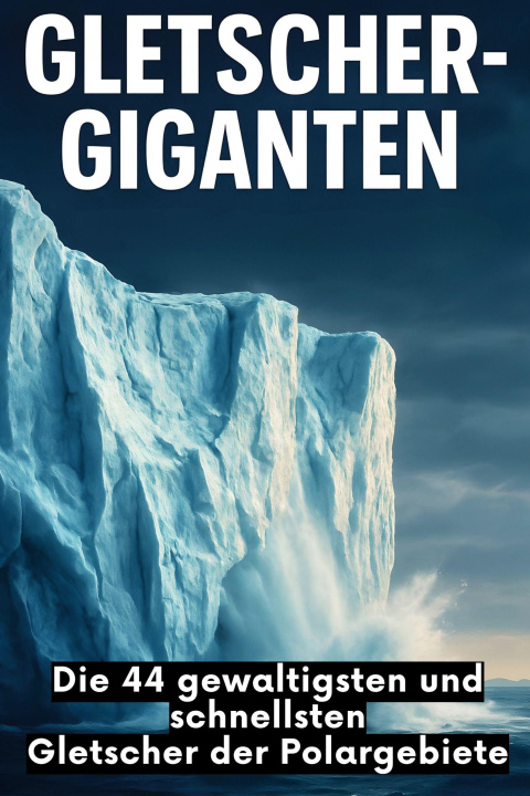 Kniha Gletscher-Giganten Paul Peters