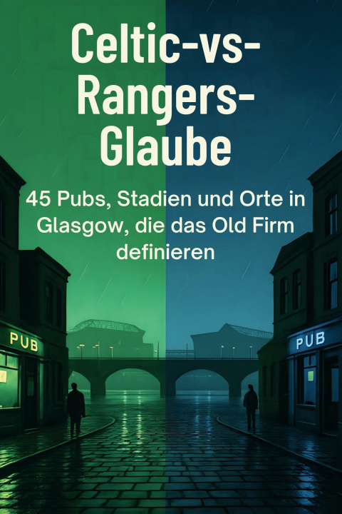 Knjiga Celtic-vs-Rangers-Glaube Matteo Lange