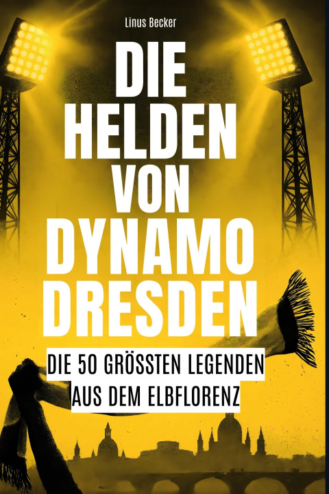 Kniha Die Helden von Dynamo Dresden 