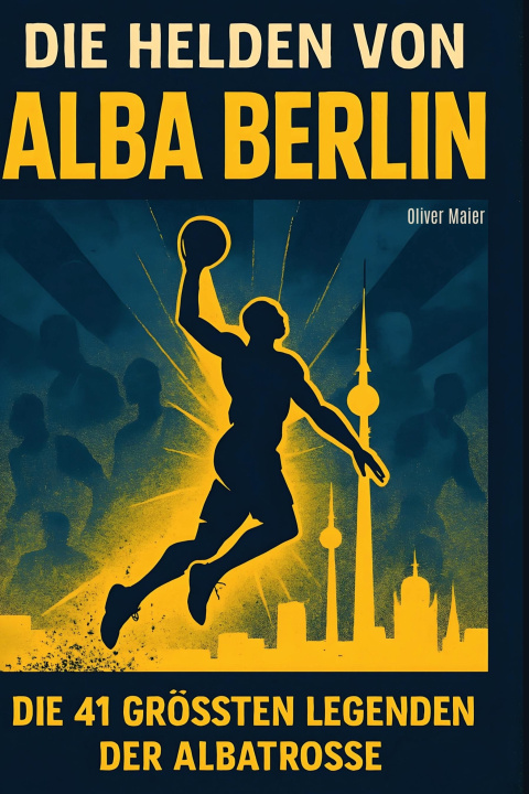 Boek Die Helden von ALBA BERLIN 