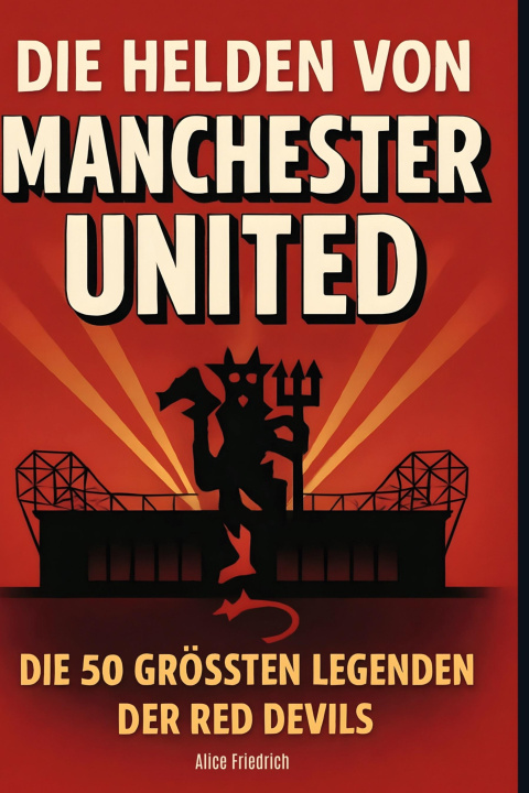 Knjiga Die Helden von Manchester United 