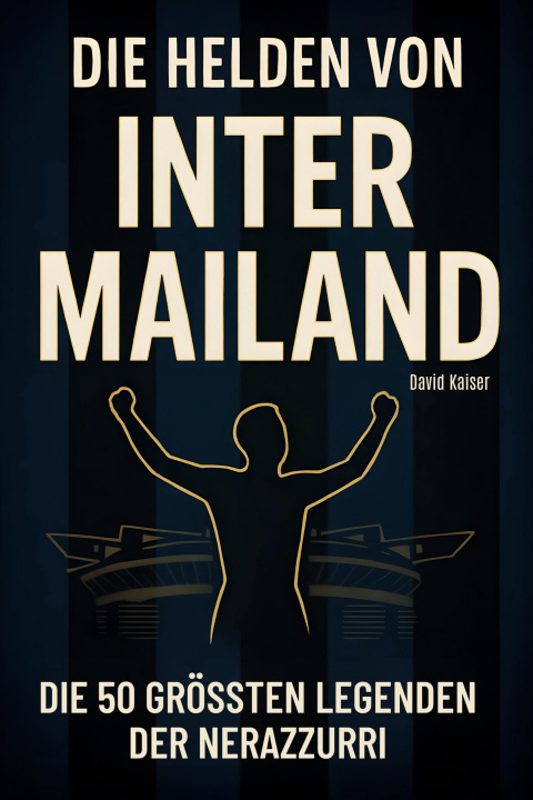 Kniha Die Helden von Inter Mailand David Kaiser