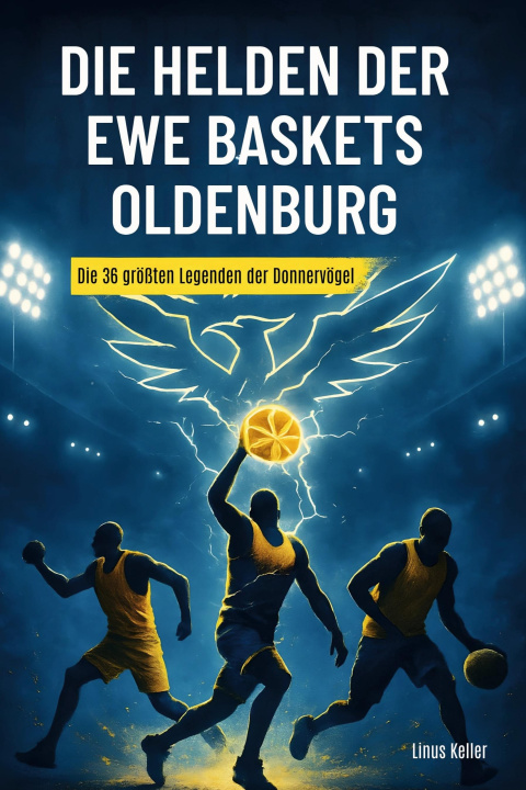 Kniha Die Helden der EWE Baskets Oldenburg Linus Keller
