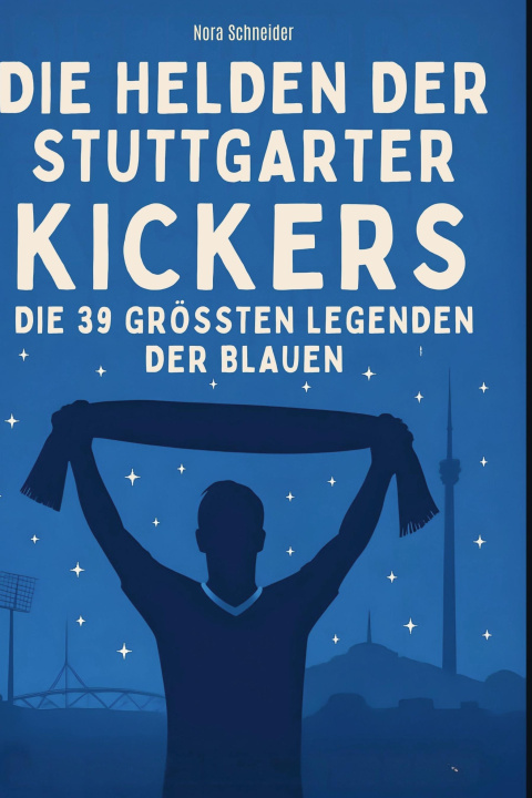 Kniha Die Helden der Stuttgarter Kickers 