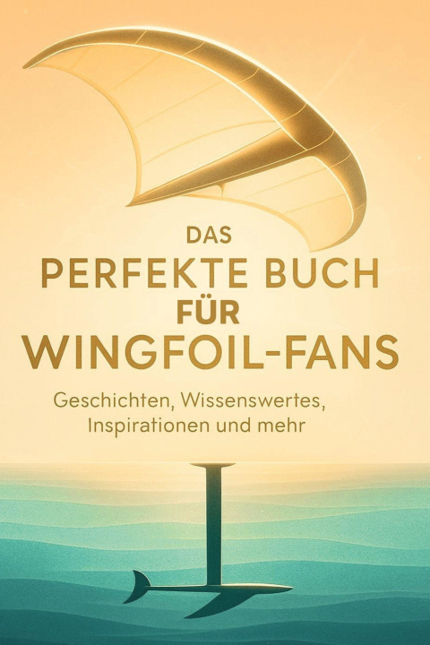 Knjiga Das perfekte Buch für Wingfoil-Fans Zoe Weber