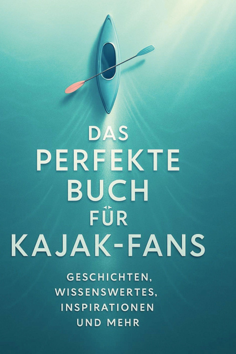 Boek Das perfekte Buch für Kajak-Fans 
