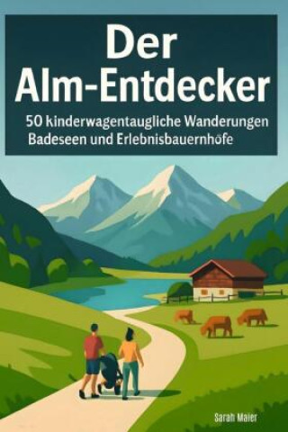 Knjiga Der Alm-Entdecker Sarah Maier