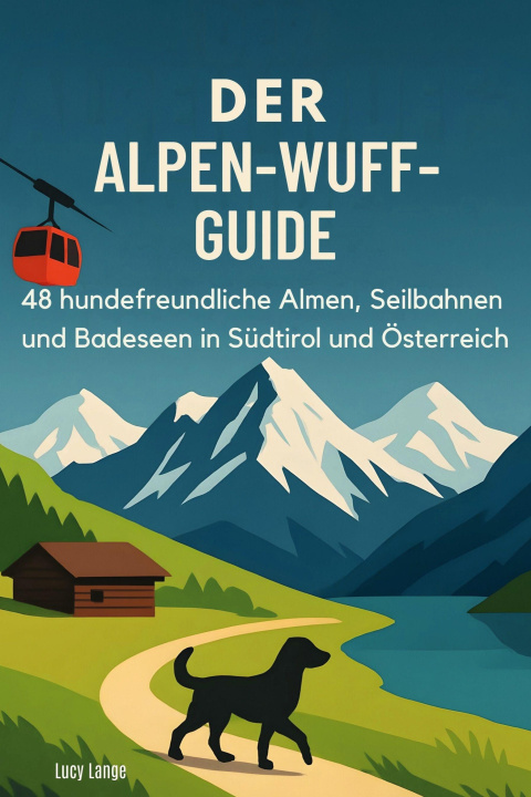 Kniha Der Alpen-Wuff-Guide Lucy Lange