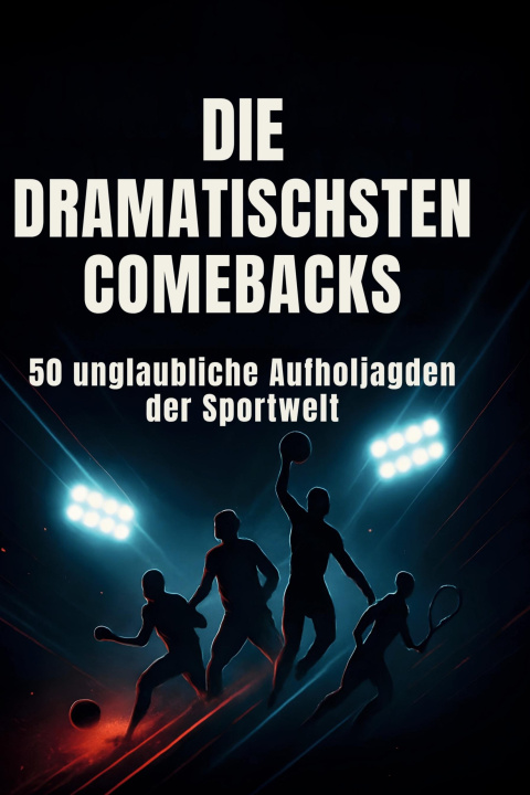 Kniha Die dramatischsten Comebacks 