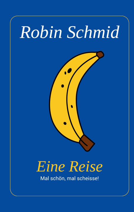 Книга Eine Reise Robin Schmid