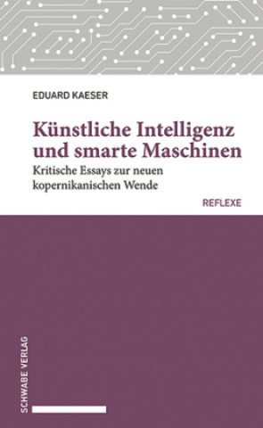 Knjiga Künstliche Intelligenz und smarte Maschinen Eduard Kaeser