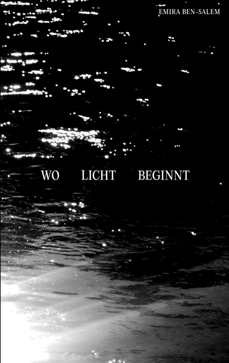 Knjiga Wo Licht beginnt Emira Ben-Salem