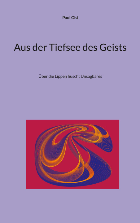 Kniha Aus der Tiefsee des Geists Paul Gisi