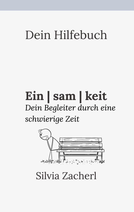 Kniha Dein Hilfebuch - Einsamkeit Silvia Zacherl