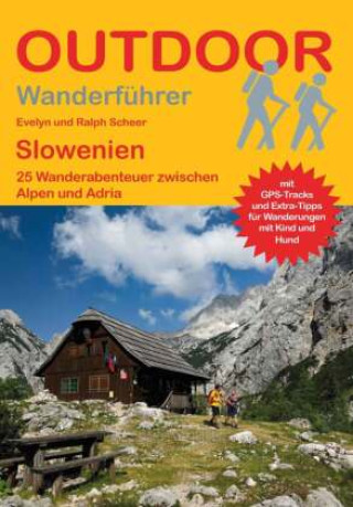 Kniha Slowenien 25 Wanderabenteuer zwischen Alpen und Adria Ralph Scheer