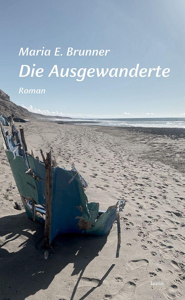 Kniha Die Ausgewanderte Maria E. Brunner