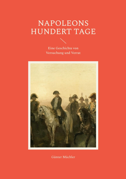 Knjiga Napoleons hundert Tage Günter Müchler