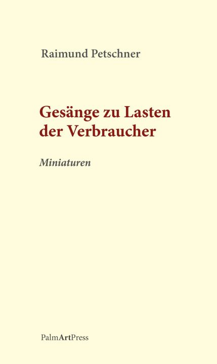 Kniha Gesänge zu Lasten der Verbraucher Raimund Petschner